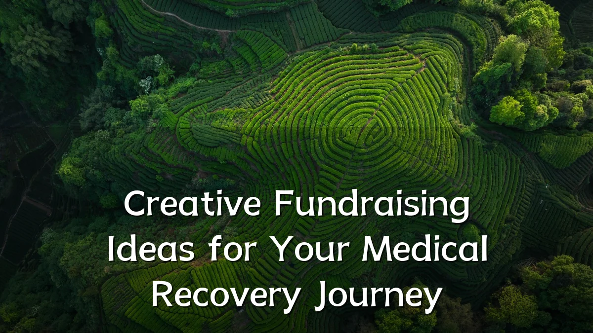 Creative Fundraising Ideas for Your Medical Recovery Journey