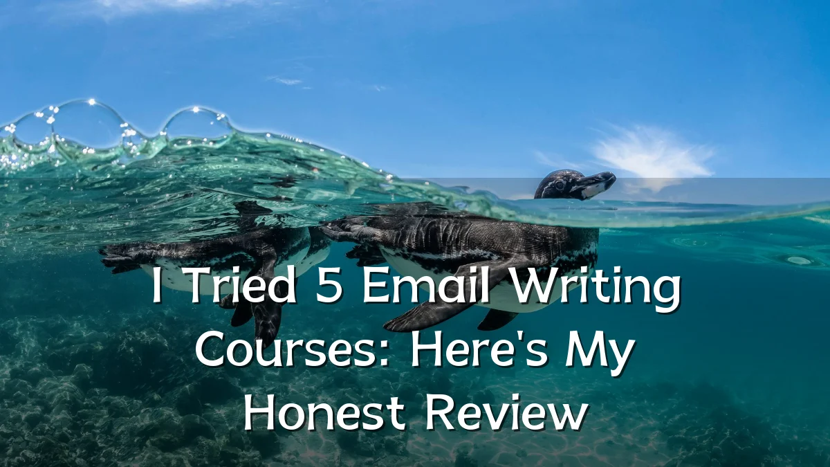 I Tried 5 Email Writing Courses: Here's My Honest Review