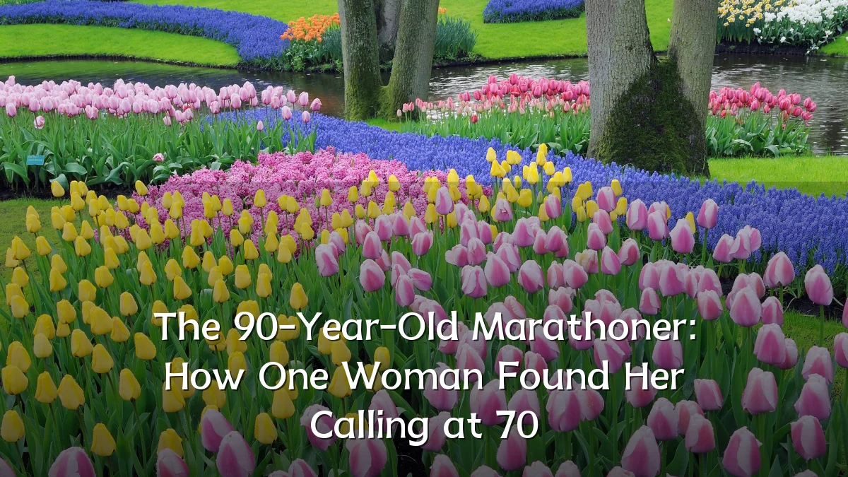 The 90-Year-Old Marathoner: How One Woman Found Her Calling at 70