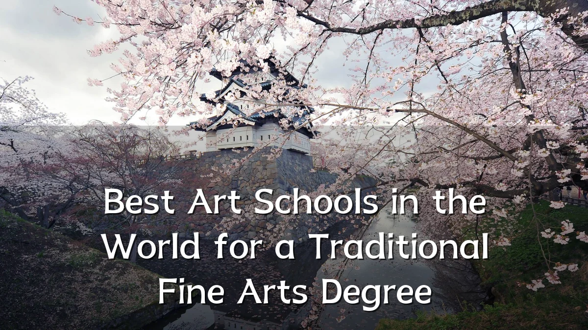 Best Art Schools in the World for a Traditional Fine Arts Degree